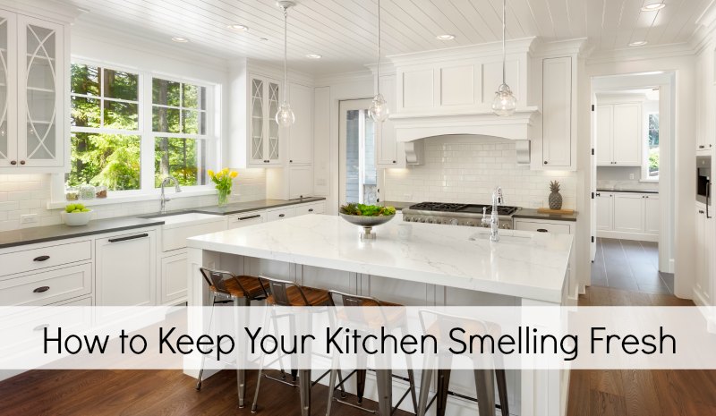 How to Keep Your Kitchen Smelling Fresh