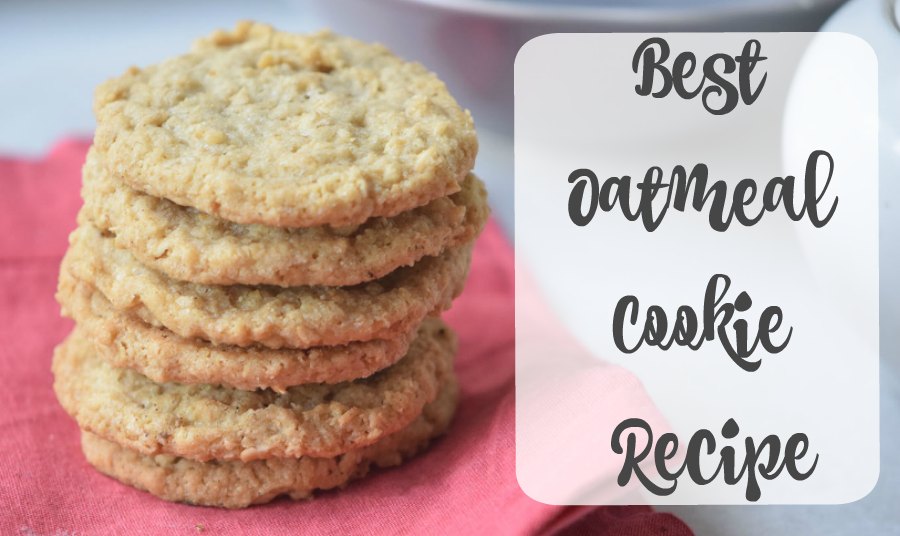 The Best Oatmeal Cookie Recipe